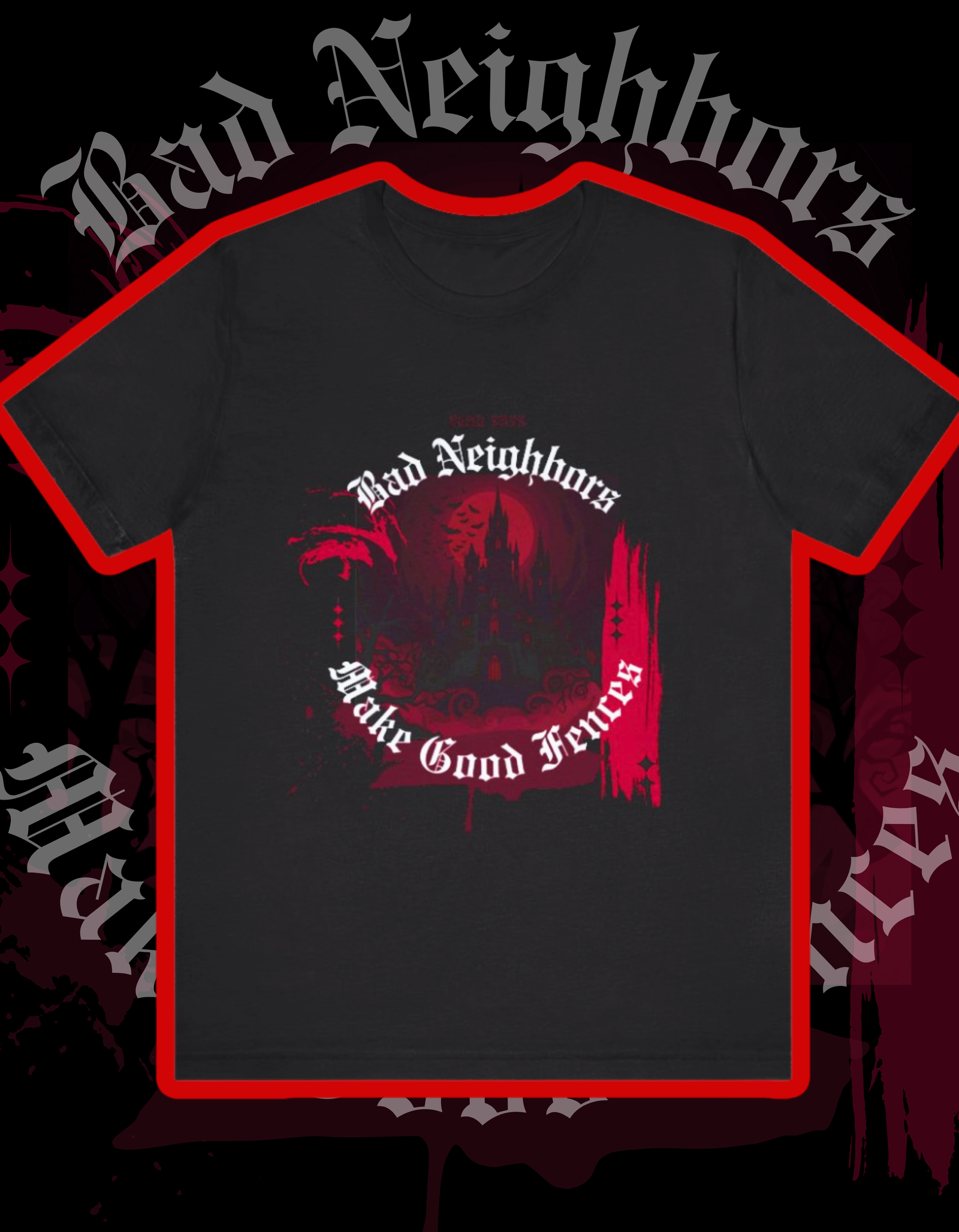 Bad Neighbors Shirt